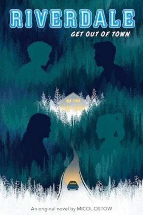 Riverdale: Get Out of Town by Micol Ostow - 9781338289480