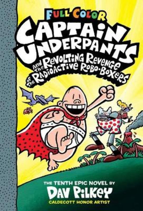 Captain Underpants and the Revolting Revenge of the Radioactive Robo-Boxers (Captain Underpants #10 Color Edition) by Dav Pilkey - 9781338347234