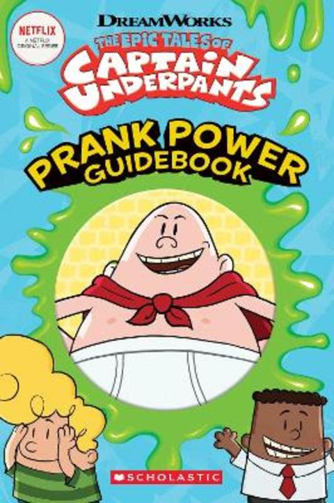 The Epic Tales of Captain Underpants: Prank Power Guidebook by Kate Howard - 9781338355352
