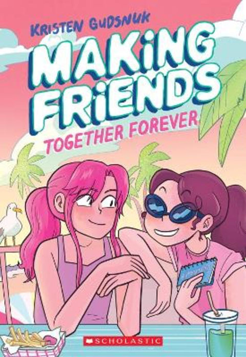 Making Friends: Together Forever: A Graphic Novel (Book 4) by Kristen Gudsnuk - 9781338630824