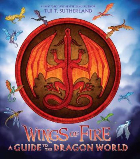 Wings of Fire: A Guide to the Dragon World by Tui T. Sutherland - 9781338634822
