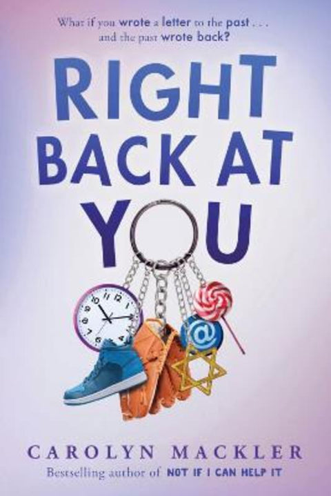 Right Back At You by Carolyn Mackler - 9781338734218