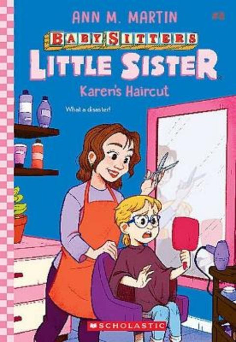 Karen's Haircut (Baby-Sitters Little Sister #8) by Ann Martin - 9781338776638