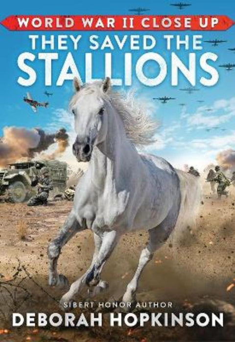 World War II Close Up: They Saved the Stallions from Deborah Hopkinson - Harry Hartog gift idea