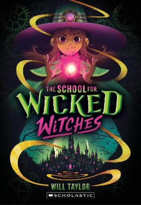 The School for Wicked Witches by Will Taylor - 9781339042671