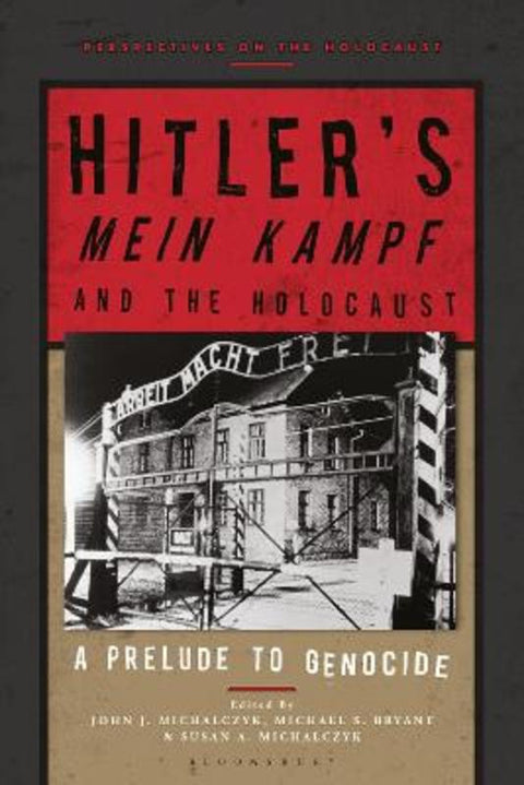 Hitler's 'Mein Kampf' and the Holocaust by Professor John J. Michalczyk (Boston College, USA) - 9781350185449