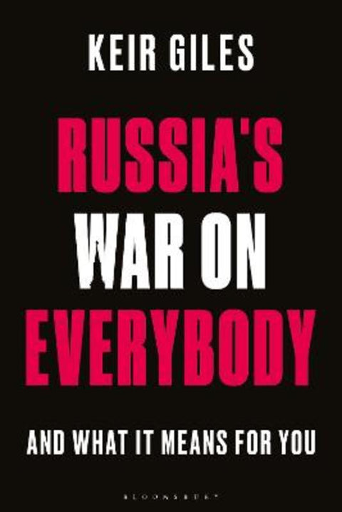 Russia's War on Everybody by Keir Giles (Chatham House, UK) - 9781350255081