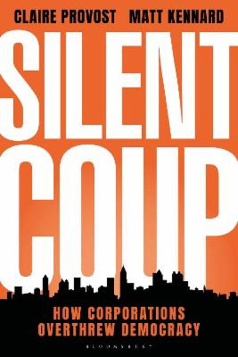 Silent Coup by Claire Provost (Institute for Journalism and Social Change) - 9781350269989