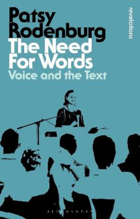 The Need for Words by Patsy Rodenburg (Guildhall School of Music and Drama, UK) - 9781350290112