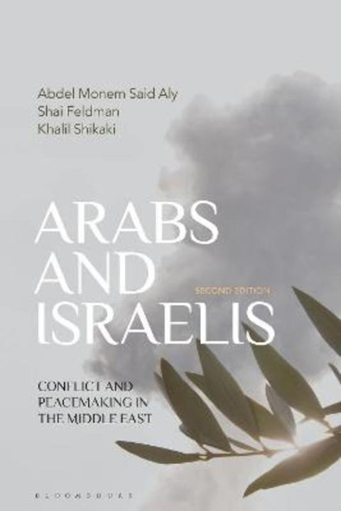 Arabs and Israelis by Abdel Monem Said Aly (Brandeis University, USA) - 9781350321380
