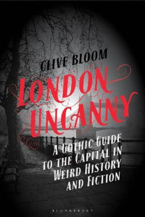 London Uncanny by Clive Bloom (Hull University, UK) - 9781350424036