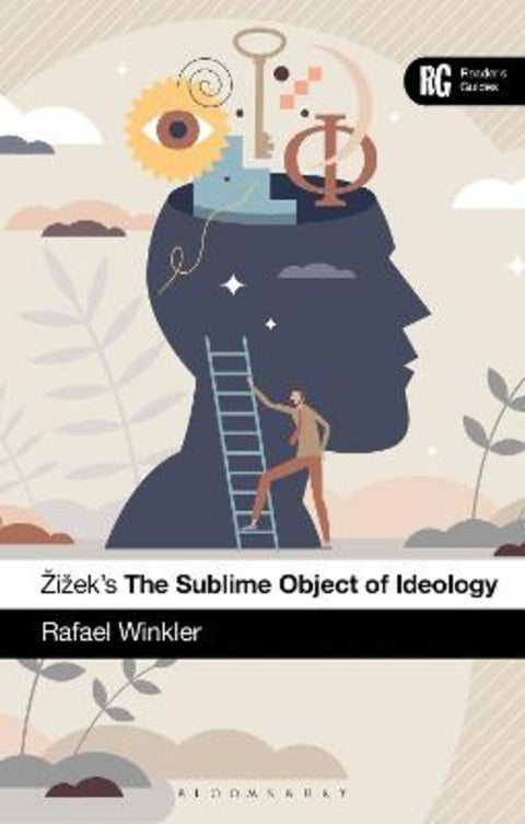 Zizek's The Sublime Object of Ideology by Rafael Winkler (University of Johannesburg, South Africa) - 9781350425651