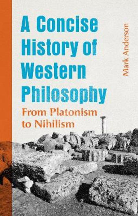 A Concise History of Western Philosophy by Mark  Anderson (Belmont University, USA) - 9781350555990