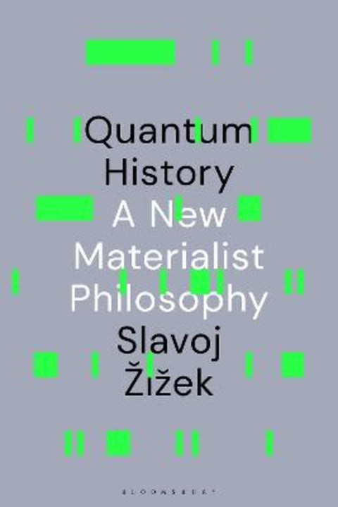 Quantum History by Slavoj Zizek (Birkbeck Institute for Humanities, University of London, UK) - 9781350566422
