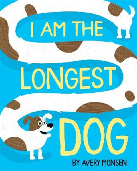 I Am the Longest Dog by Avery Monsen - 9781368053211