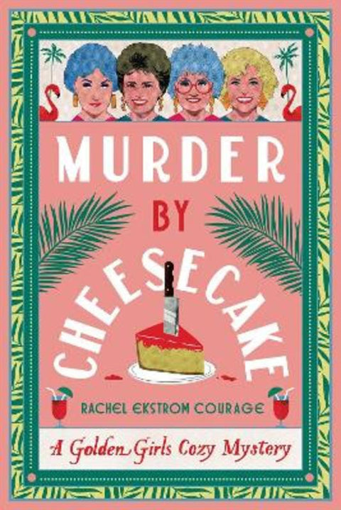 Murder by Cheesecake by Rachel Ekstrom Courage - 9781368102988