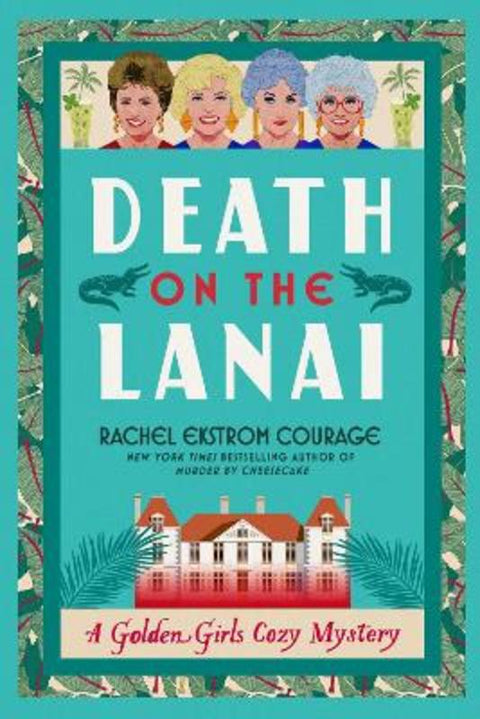 Death on the Lanai by Rachel Ekstrom Courage - 9781368117876