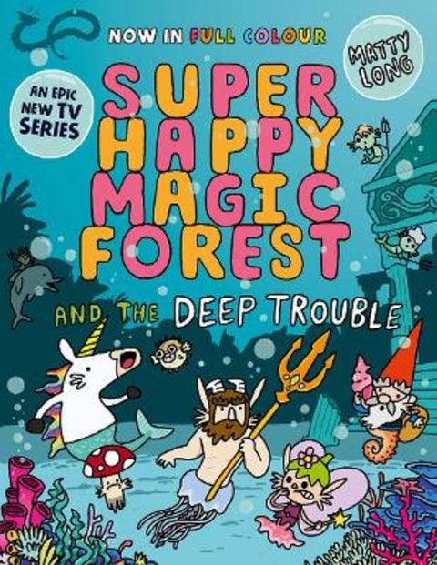 Super Happy Magic Forest and the Deep Trouble by Matty Long - 9781382054553