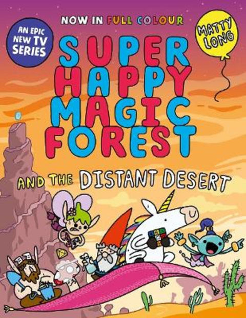 Super Happy Magic Forest and the Distant Desert by Matty Long - 9781382054584