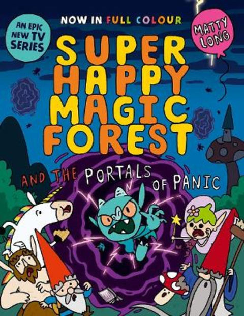 Super Happy Magic Forest and the Portals of Panic by Matty Long - 9781382054645