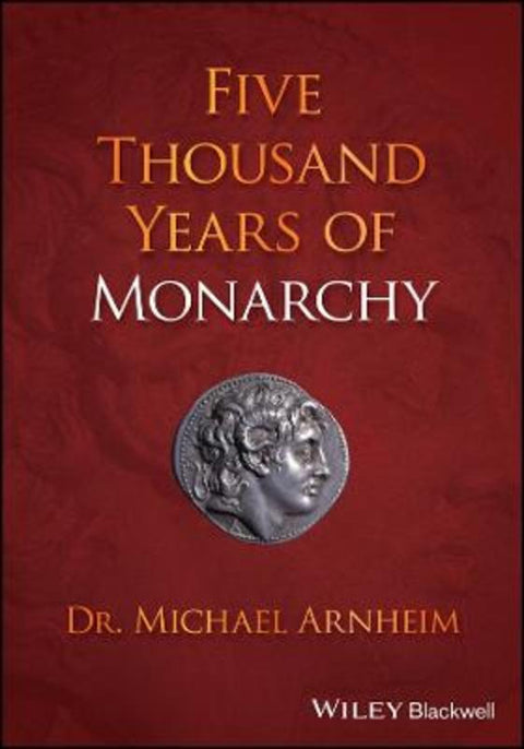 Five Thousand Years of Monarchy by Michael Arnheim - 9781394154418