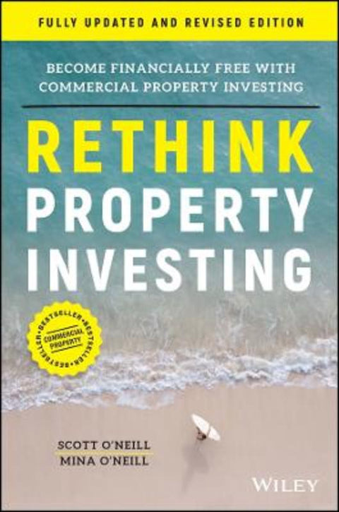 Rethink Property Investing, Fully Updated and Revised Edition by Scott O'Neill (Rethink Investing) - 9781394188574