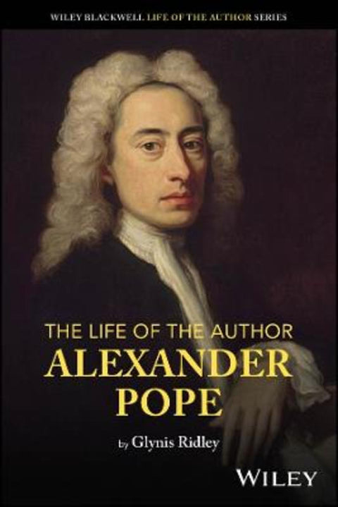 The Life of the Author: Alexander Pope by Glynis Ridley (University of Louisville, KY) - 9781394208302