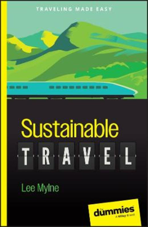 Sustainable Travel For Dummies by Lee Mylne - 9781394215102