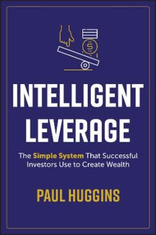 Intelligent Leverage by Paul Huggins - 9781394221295