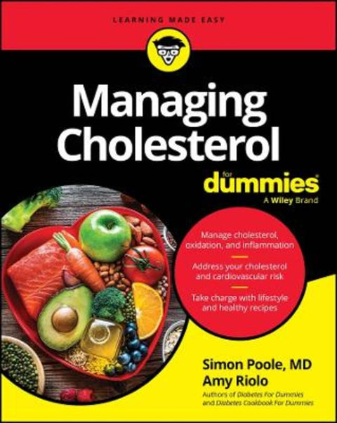 Managing Cholesterol For Dummies by Simon Poole - 9781394331062