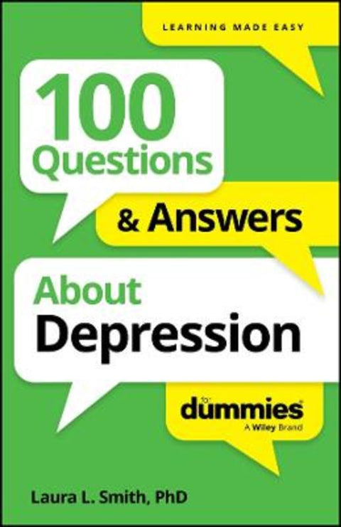 100 Questions & Answers About Depression For Dummies by Laura L. Smith (Presbyterian Medical Group) - 9781394368730