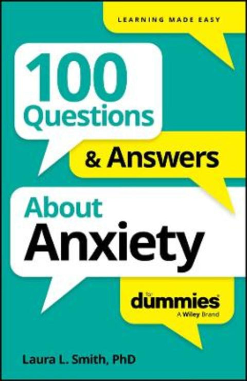100 Questions & Answers About Anxiety For Dummies by Laura L. Smith (Presbyterian Medical Group) - 9781394368785