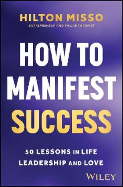 How to Manifest Success by Hilton Misso - 9781394371303