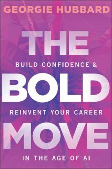 The Bold Move by Georgie Hubbard (CH Solutions) - 9781394377787