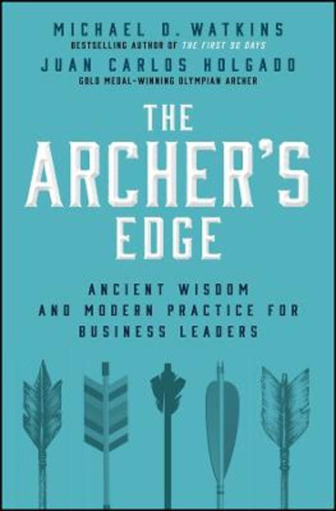 The Archer's Edge by Michael D. Watkins (Harvard Business School, Boston, MA) - 9781394415328