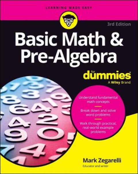 Basic Math & Pre-Algebra For Dummies by Mark Zegarelli (Rutgers University, NJ) - 9781394421640