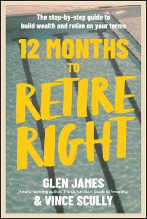 12 Months to Retire Right by Glen James - 9781394445851