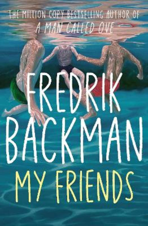 My Friends by Fredrik Backman - 9781398516403