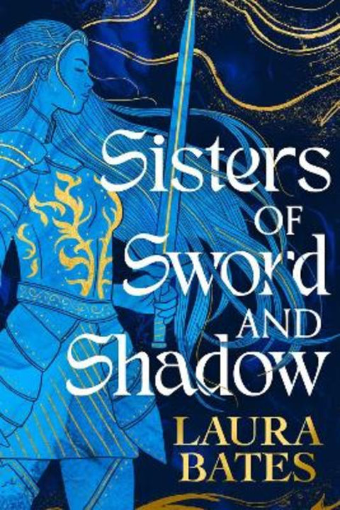 Sisters of Sword and Shadow by Laura Bates - 9781398520042