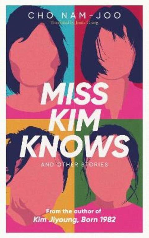 Miss Kim Knows and Other Stories by Cho Nam-Joo - 9781398522916