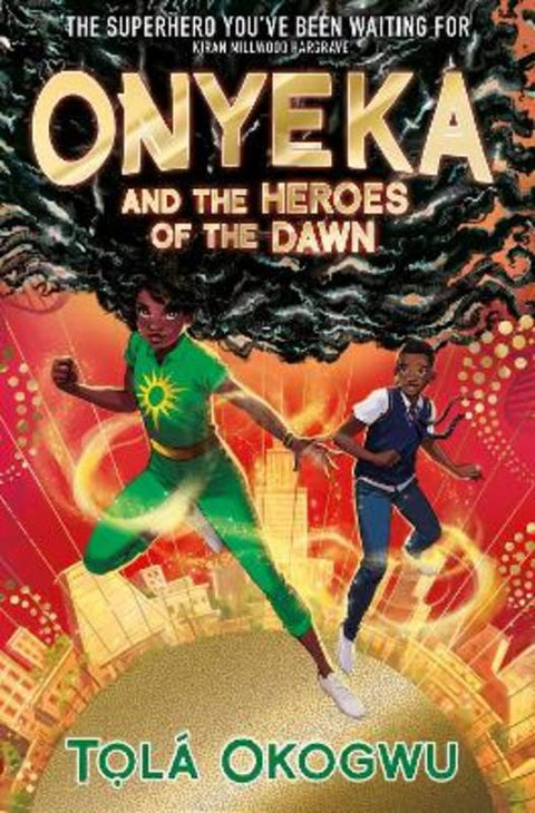 Onyeka and the Heroes of the Dawn : Volume 3 by Tola Okogwu - 9781398523128