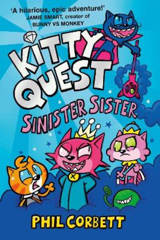 Kitty Quest: Sinister Sister by Phil Corbett - 9781398525467