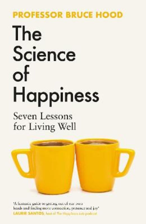 The Science of Happiness by Bruce Hood - 9781398526389