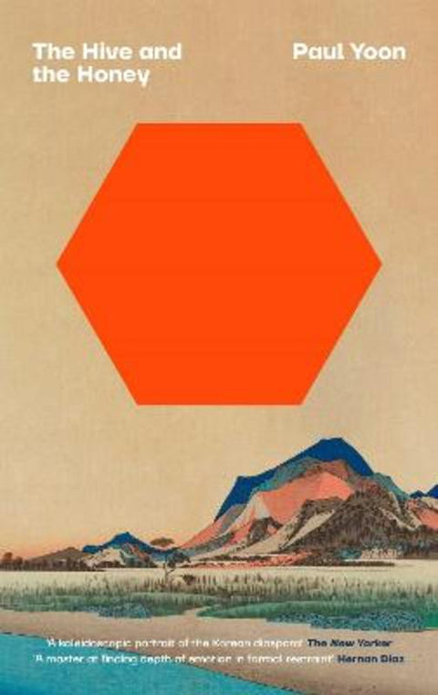 The Hive and the Honey by Paul Yoon, Jr. - 9781398530508