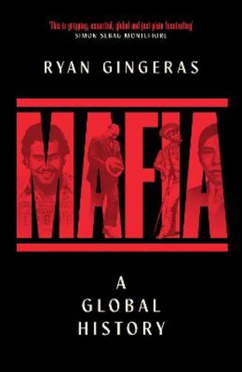 Mafia: A Global History by Ryan Gingeras - 9781398531666