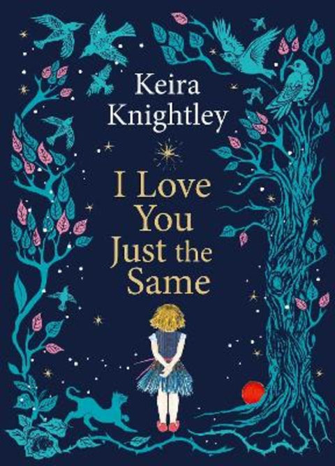 I Love You Just the Same by Keira Knightley - 9781398531741