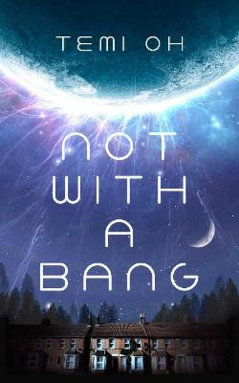 Not With a Bang by Temi Oh - 9781398533264