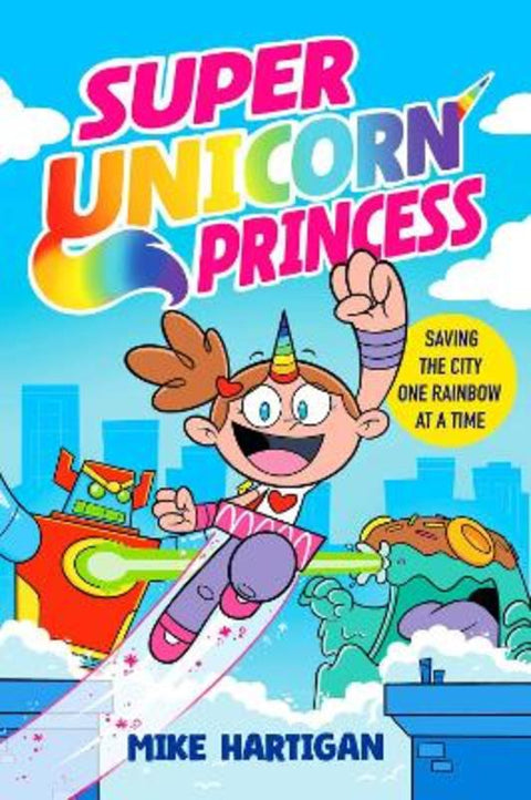 Super Unicorn Princess : Volume 1 by Mike Hartigan - 9781398535879