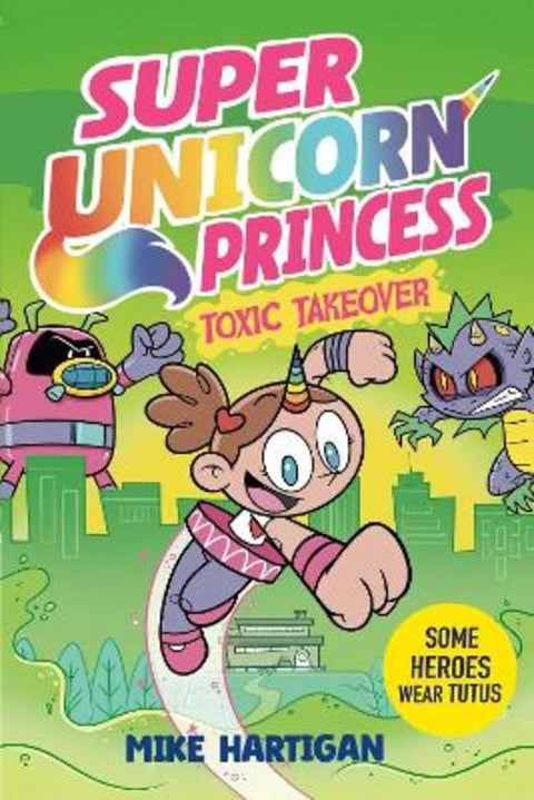 Super Unicorn Princess: Toxic Takeover : Volume 2 by Mike Hartigan - 9781398536012