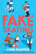 Fake Skating by Lynn Painter - 9781398537866